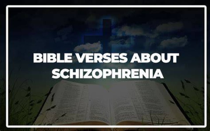 Does the Bible mention schizophrenia?