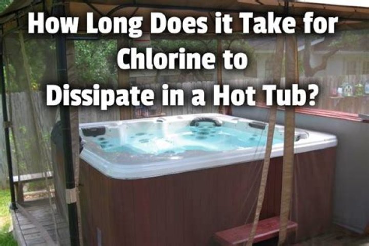 How long does chlorine take to dissipate?